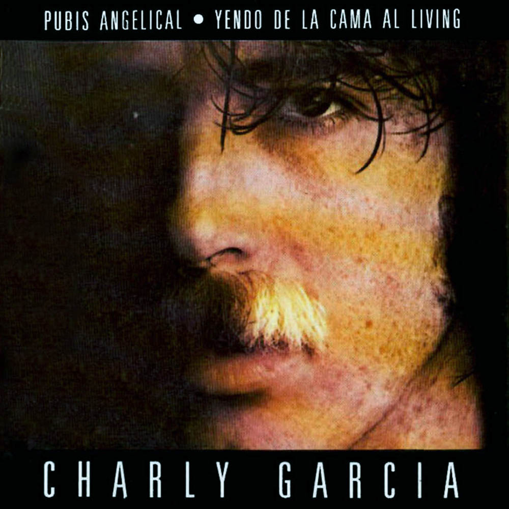 Charly García-Pubis Angelical / Yendo De La Cama Al Living