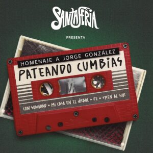 SANTA FERIA - PATEANDO CUMBIAS HOMENAJE A JORGE GONZALEZ (LP)