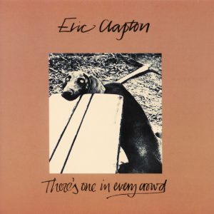 ERIC CLAPTON  - THERE´S ONE IN EVERY CROWD (LP)