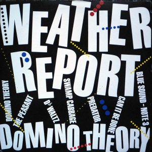 WEATHER REPORT - DOMINO THEORY (LP)