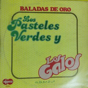 LOS PASTELES VERDES - LOS GALOS - BALADAS DE ORO (2LP)